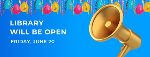 Library will be open June 20